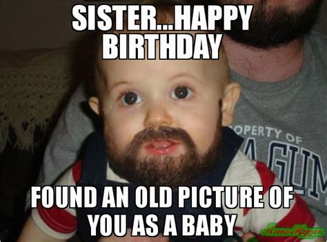 funny birthday meme sister|happy birthday older sister memes.